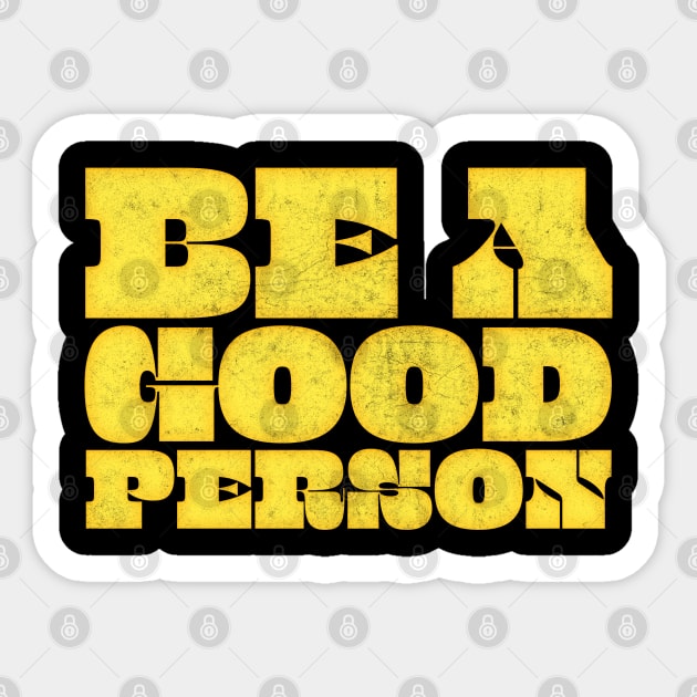 Be A Good Person ≈ Retro Typography Design Sticker by DankFutura